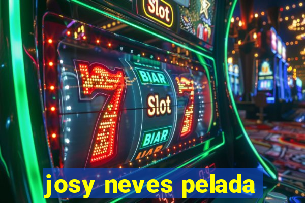josy neves pelada